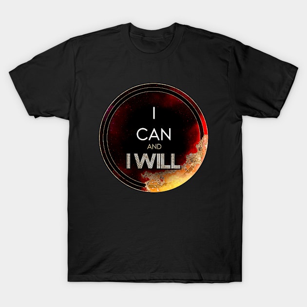 Gold Inspirational I Can And I Will B - Circle Shield T-Shirt by Holy Rock Design